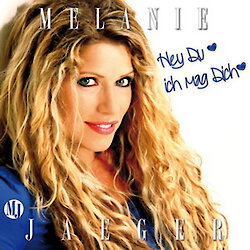 "Hey Du, ich mag Dich“ – die neue Promo Single von Melanie Jaeger